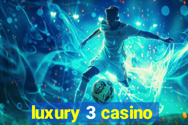 luxury 3 casino