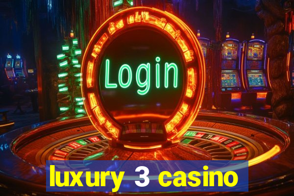 luxury 3 casino