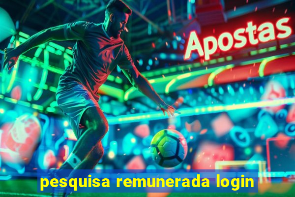 pesquisa remunerada login