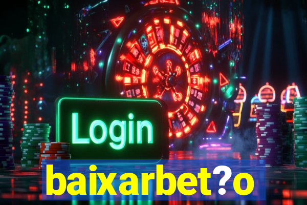 baixarbet?o