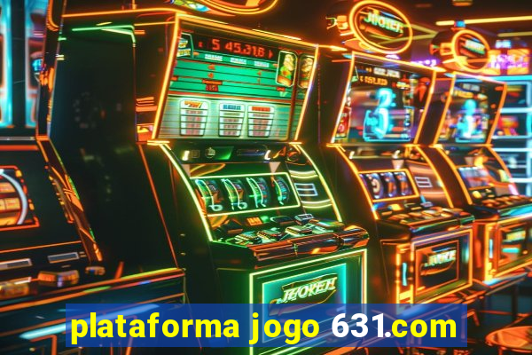 plataforma jogo 631.com