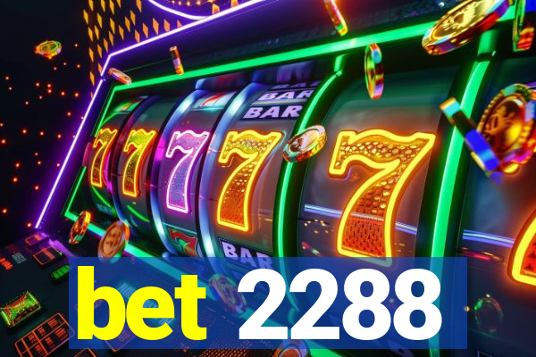 bet 2288