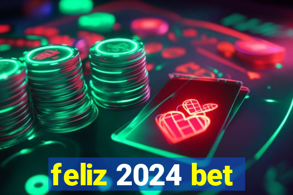 feliz 2024 bet