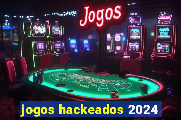 jogos hackeados 2024