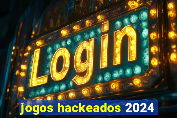 jogos hackeados 2024