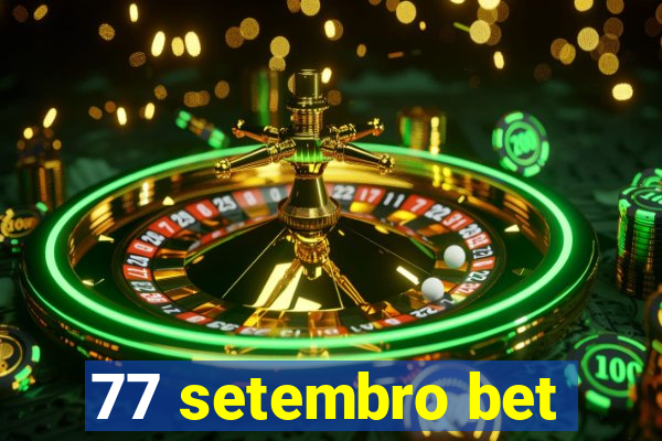 77 setembro bet