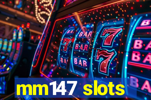 mm147 slots