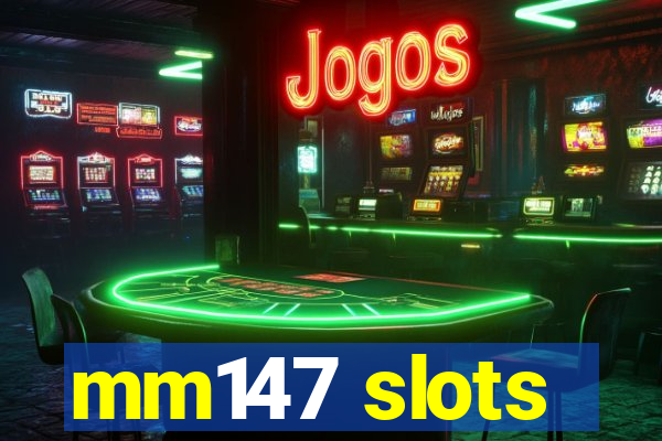 mm147 slots