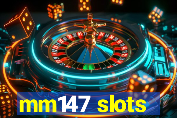 mm147 slots