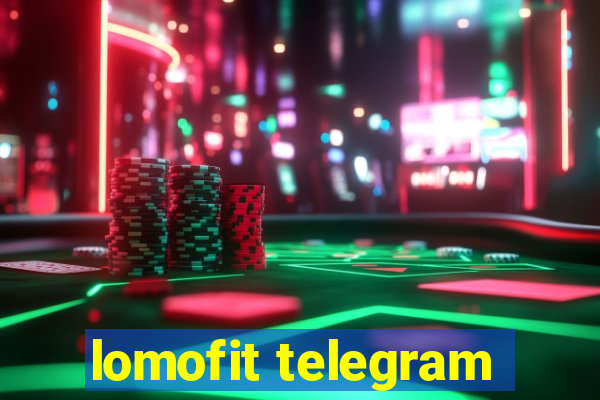 lomofit telegram