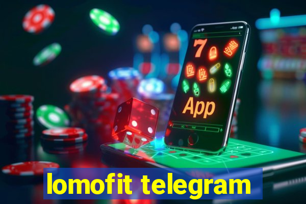 lomofit telegram