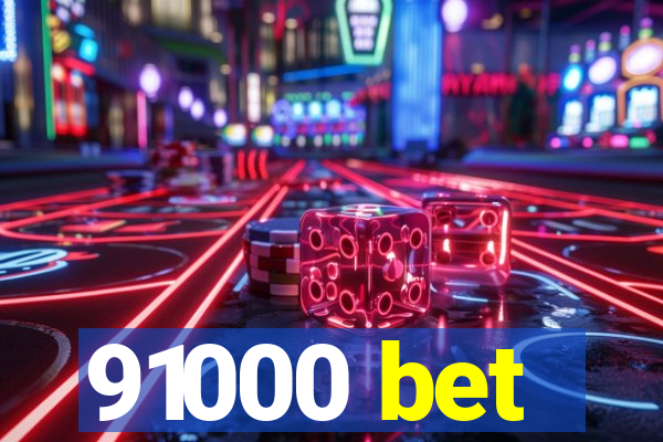 91000 bet