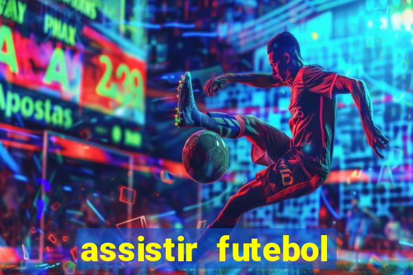 assistir futebol sem travar