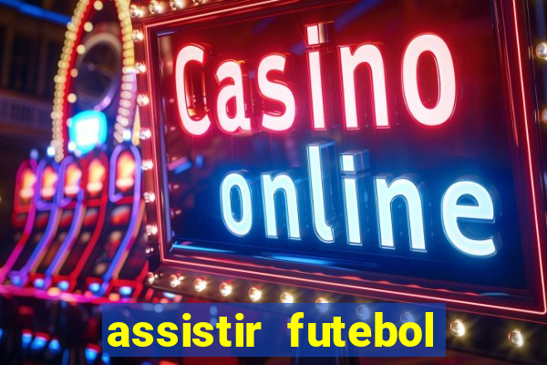 assistir futebol sem travar