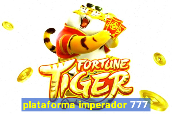 plataforma imperador 777