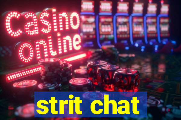 strit chat