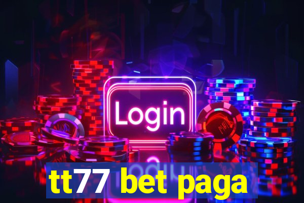 tt77 bet paga