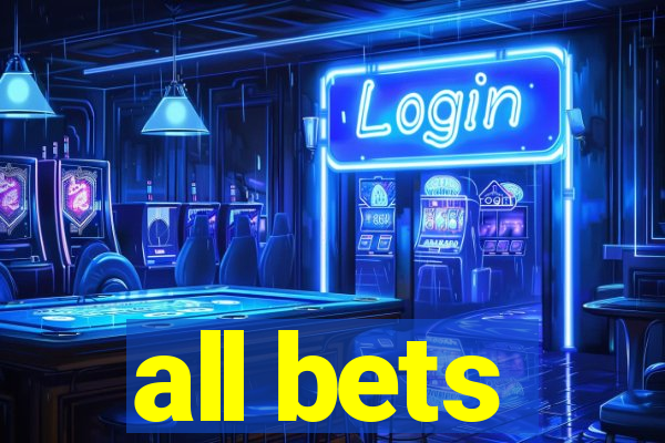 all bets