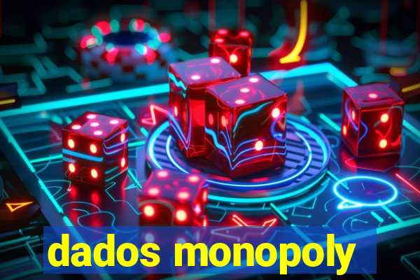 dados monopoly