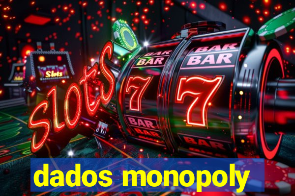 dados monopoly