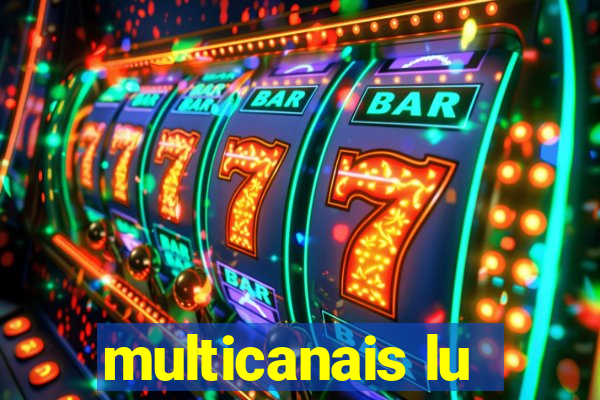 multicanais lu