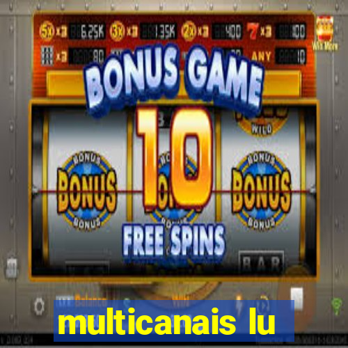 multicanais lu