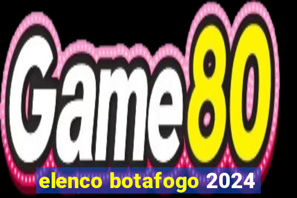 elenco botafogo 2024