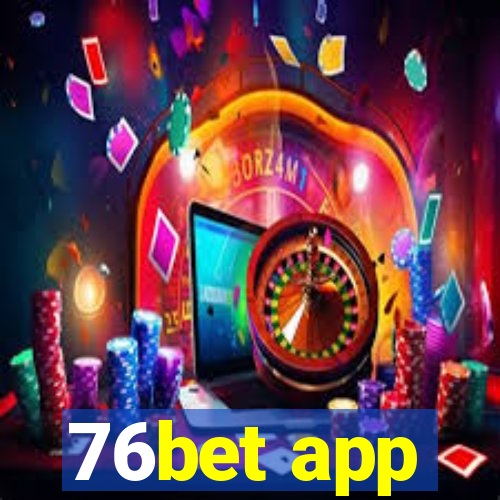 76bet app