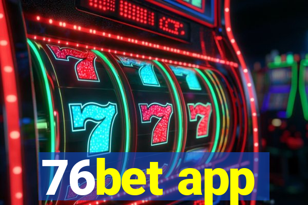 76bet app