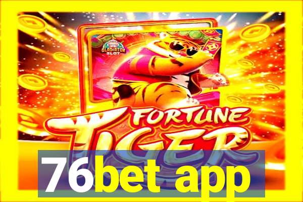 76bet app