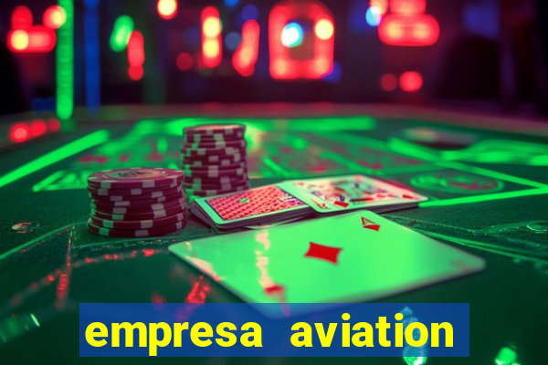 empresa aviation participacoes ltda