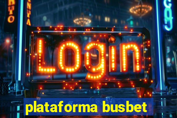 plataforma busbet