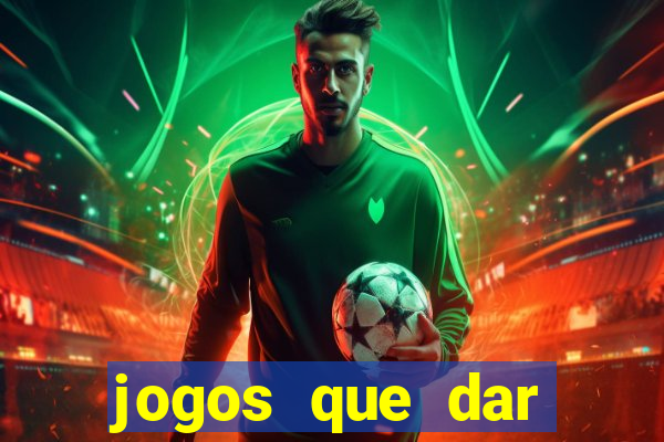 jogos que dar dinheiro de verdade