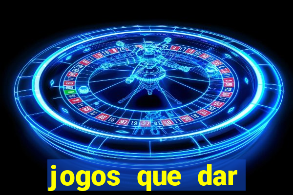 jogos que dar dinheiro de verdade