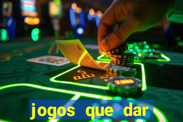 jogos que dar dinheiro de verdade