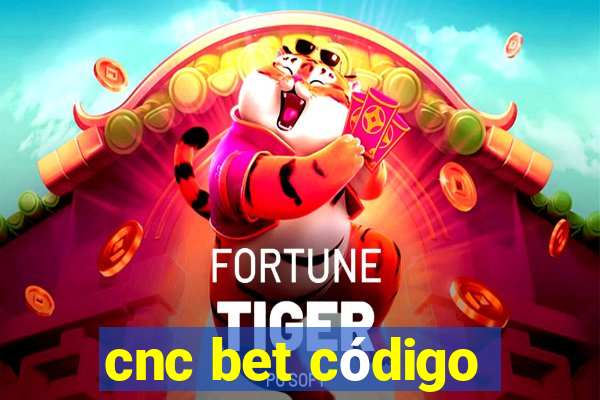 cnc bet código