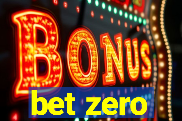 bet zero