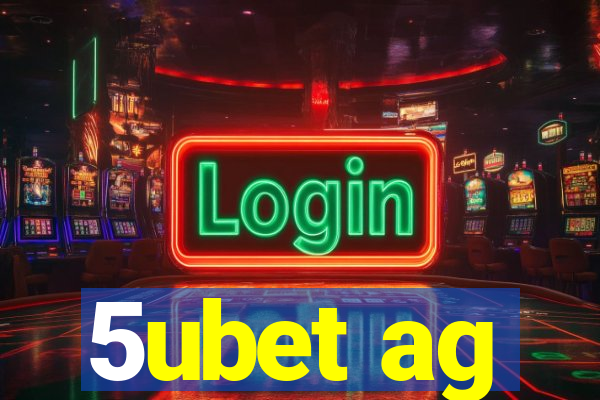 5ubet ag