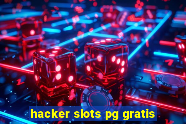 hacker slots pg gratis