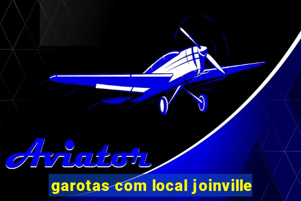 garotas com local joinville