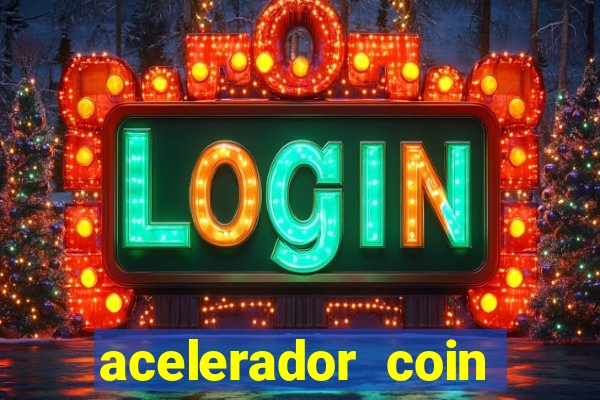 acelerador coin master 2024