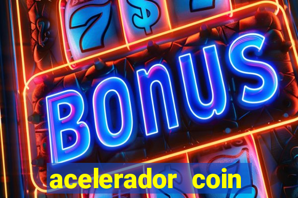 acelerador coin master 2024