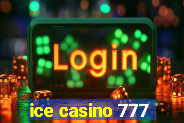 ice casino 777