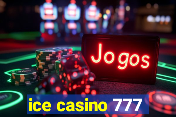 ice casino 777