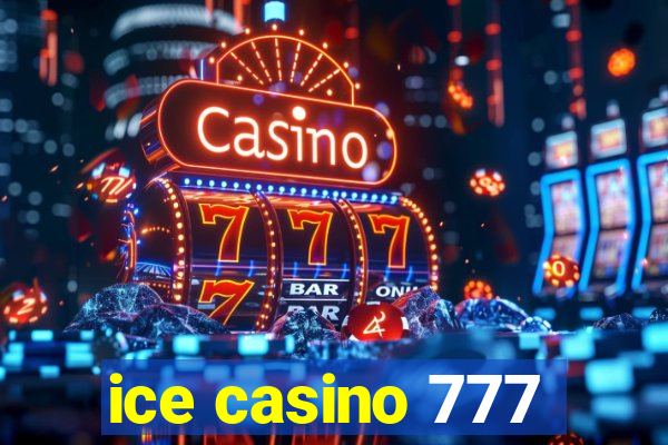 ice casino 777