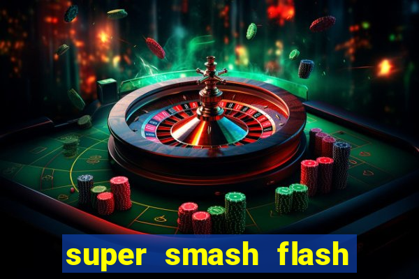 super smash flash 2 completo jogos 360