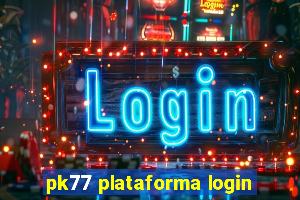 pk77 plataforma login