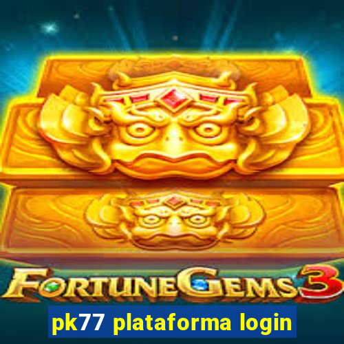 pk77 plataforma login