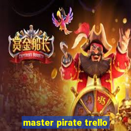 master pirate trello