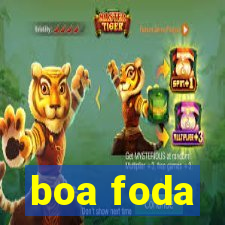 boa foda